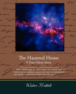 Front cover_The Haunted House A True Ghost Story