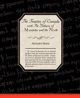Front cover_The Treaties of Canada with The Indians of Manitoba and the North West Territories