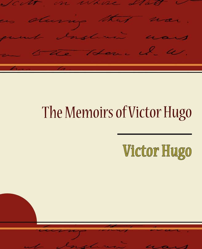 The Memoirs of Victor Hugo