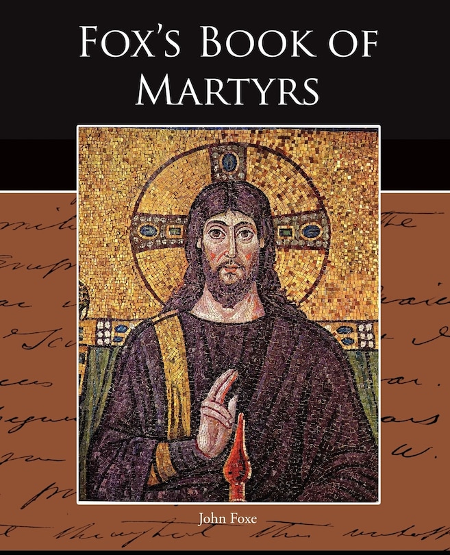 Front cover_Fox s Book of Martyrs