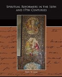 Front cover_Spiritual Reformers in the 16th and 17th Centuries