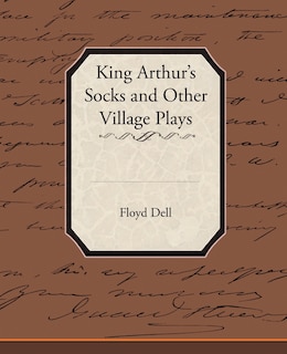 Front cover_King Arthur's Socks and Other Village Plays