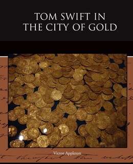 Front cover_Tom Swift in the City of Gold