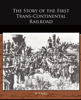 Front cover_The Story of the First Trans-Continental Railroad