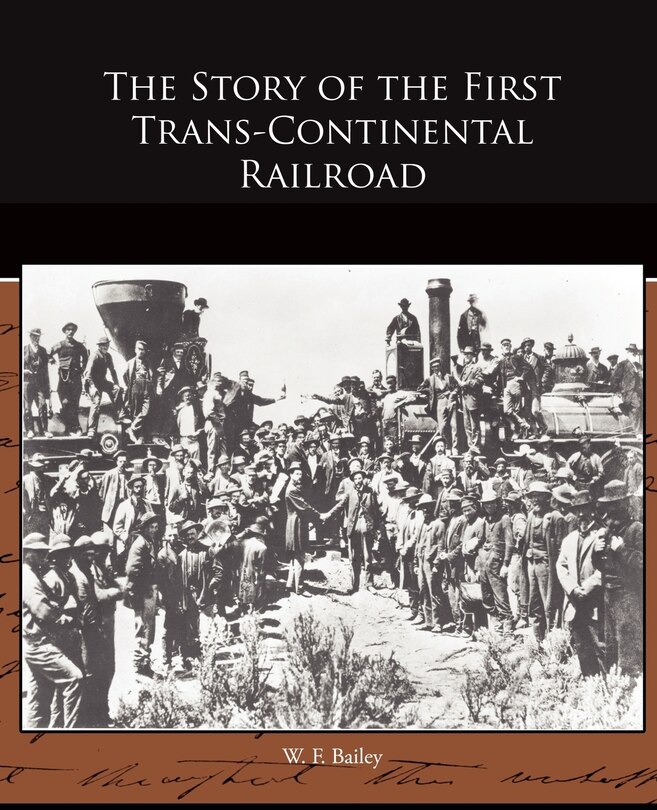 Front cover_The Story of the First Trans-Continental Railroad