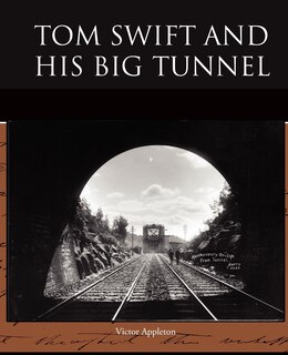 Couverture_Tom Swift and His Big Tunnel