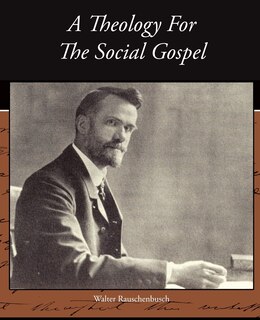 Front cover_A Theology For The Social Gospel