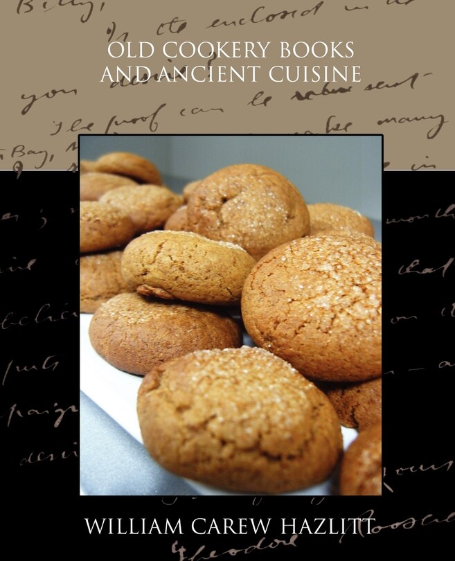 Front cover_Old Cookery Books and Ancient Cuisine