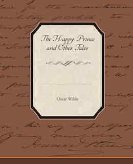 The Happy Prince and Other Tales by Oscar Wilde