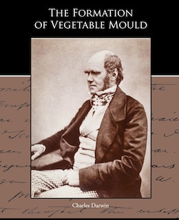 Front cover_The Formation of Vegetable Mould through the action of worms with observations of their habits