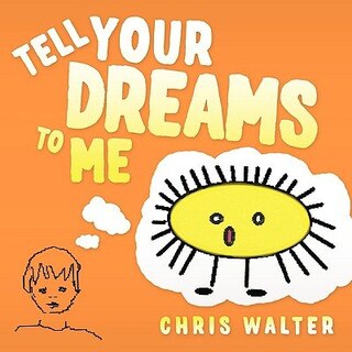 Tell Your Dreams to Me