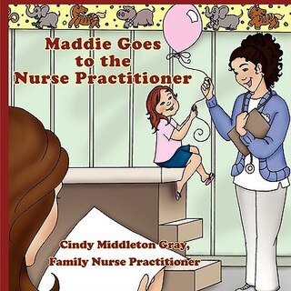 Front cover_Maddie Goes to the Nurse Practitioner