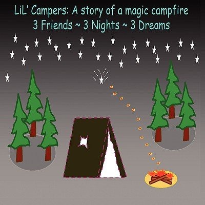 LIL' Campers: A story of a magic campfire: Hopes and dreams coming true
