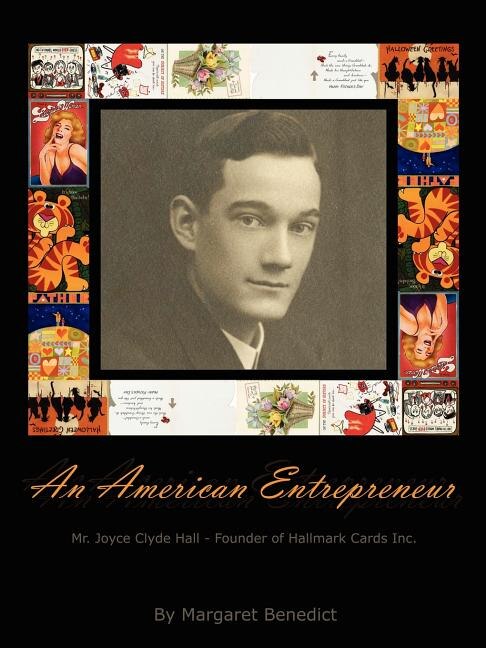 Front cover_An American Entrepreneur - Mr. Joyce Clyde Hall - Founder of Hallmark Cards Inc.