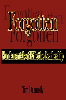 Front cover_Forgotten Fundamentals of Effective Leadership