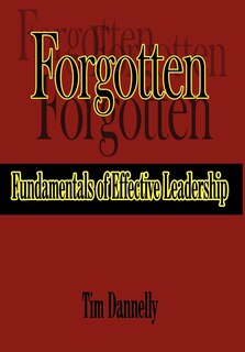 Front cover_Forgotten Fundamentals of Effective Leadership