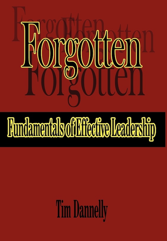 Front cover_Forgotten Fundamentals of Effective Leadership
