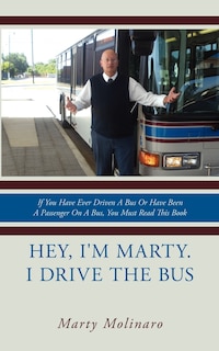 Front cover_Hey, I'm Marty. I drive the bus