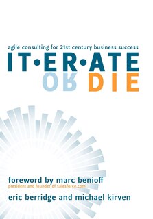 Iterate or Die: Agile Consulting for 21st Century Business Success