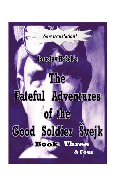 Couverture_The Fateful Adventures of the Good Soldier Vejk During the World War, Book(s) Three & Four