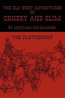 Front cover_The Old West Adventures of Ornery and Slim