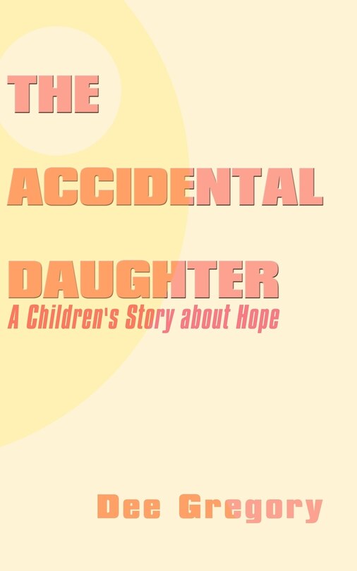 Front cover_The Accidental Daughter