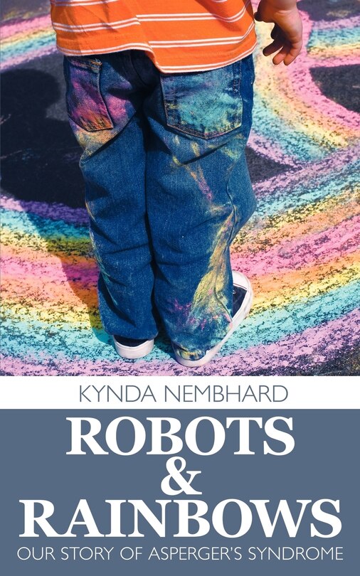 Robots & Rainbows: Our Story of Asperger's Syndrome