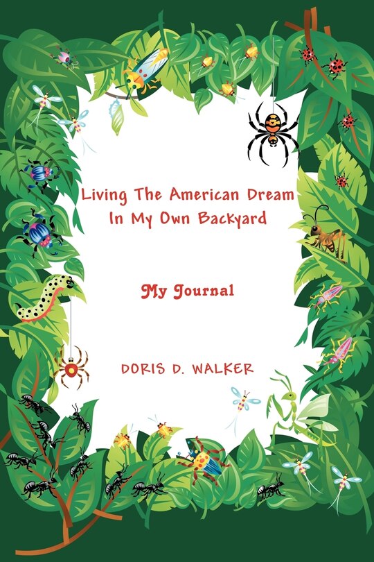 Living The American Dream In My Own Backyard: My Journal