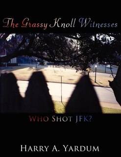 Front cover_The Grassy Knoll Witnesses