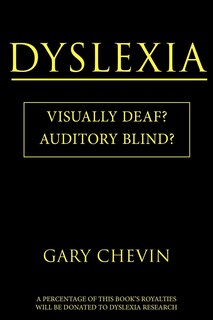 Dyslexia: Visually Deaf? Auditory Blind?