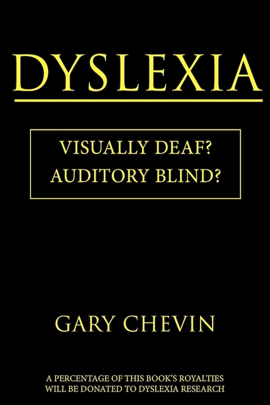 Dyslexia: Visually Deaf? Auditory Blind?