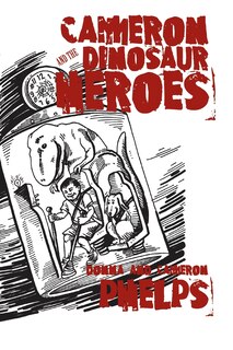 Front cover_Cameron And The Dinosaur Heroes
