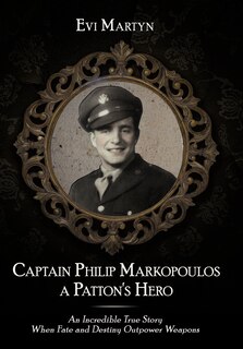 Couverture_Captain Philip Markopoulos a Patton's Hero
