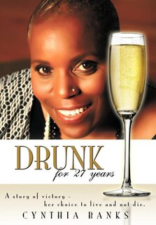 Front cover_Drunk, for 27 Years