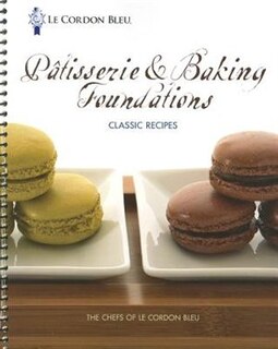 Front cover_Le Cordon Bleu Pâtisserie And Baking Foundations Classic Recipes