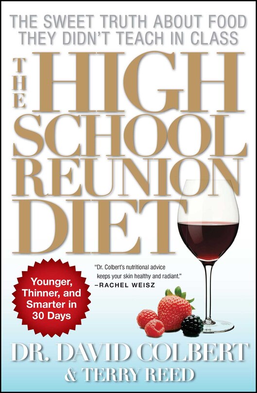 The High School Reunion Diet: Younger, Thinner, and Smarter in 30 Days