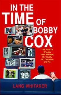 Front cover_In the Time of Bobby Cox