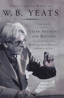 Front cover_The Collected Works of W.B. Yeats Vol X: Later Article