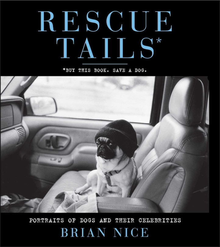 Rescue Tails: Portraits of Dogs and Their Celebrities