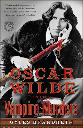 Oscar Wilde and the Vampire Murders: A Mystery