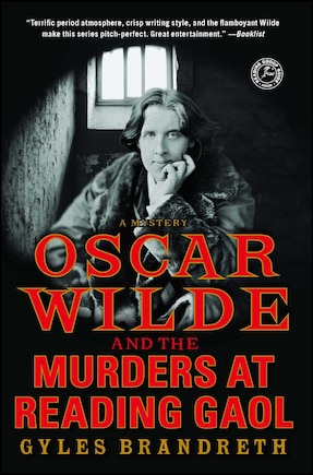 Oscar Wilde And The Murders At Reading Gaol: A Mystery