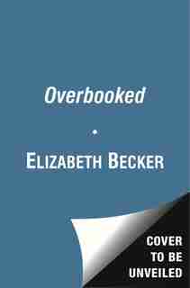 Overbooked: The Exploding Business of Travel and Tourism de Elizabeth Becker