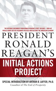 Front cover_President Ronald Reagan's Initial Actions Project