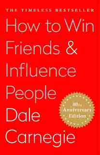 How To Win Friends and Influence People by Dale Carnegie