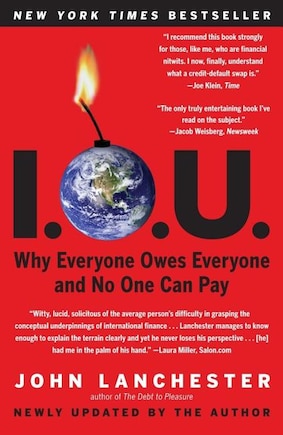 I.O.U.: Why Everyone Owes Everyone and No One Can Pay