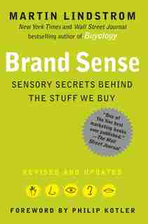 BRAND sense: Sensory Secrets Behind the Stuff We Buy by Martin Lindstrom