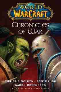World of Warcraft: Chronicles of War by Christie Golden