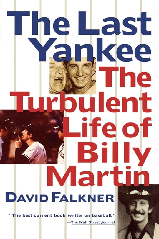 Front cover_The Last Yankee: The Turbulent Life of Billy Martin