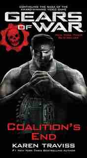 Gears of War: Coalition's End by Karen Traviss