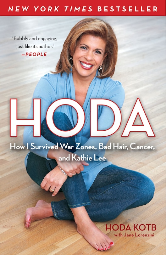 Hoda: How I Survived War Zones, Bad Hair, Cancer, and Kathie Lee